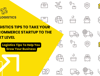 Logistics Tips to Take Your E-Commerce Startup to the Next Level
