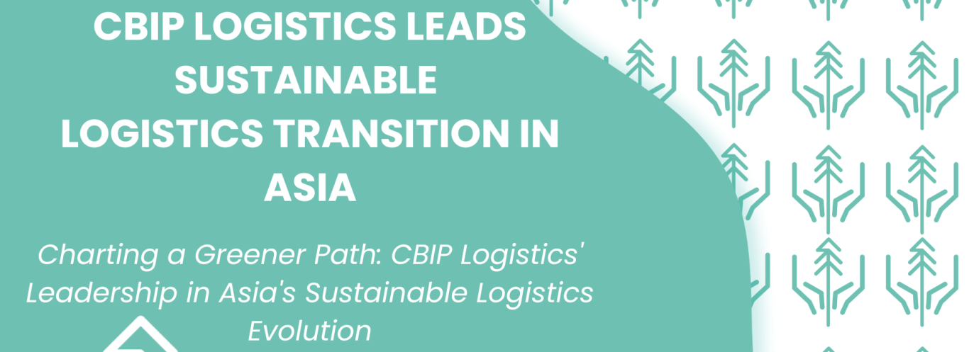 PRESS RELEASE - CBIP LOGISTICS LEADS SUSTAINABLE LOGISTICS TRANSITION IN ASIA