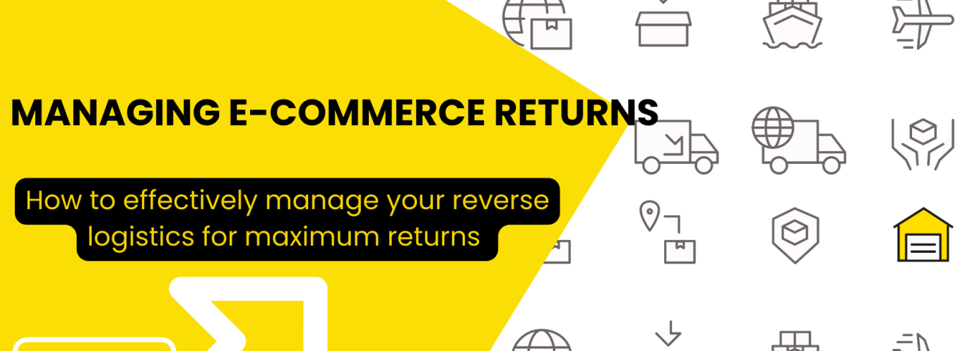 How to Manage E-Commerce Returns for Effective Reverse Logistics