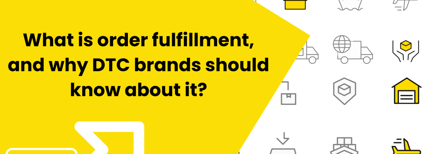What is order fulfillment, and why DTC brands should know about it?